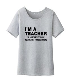 I’m A Teacher Funny T-ShirtTopsGRAY