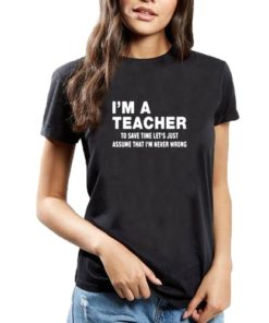 I’m A Teacher Funny T-ShirtTopsRESIZED