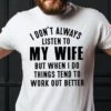 I DON’T ALWAYS LISTEN TO MY WIFE T-Shirt – WhiteTT