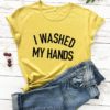 I Washed My Hands ShirtsTops2-18