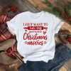 I Just Want to Bake Stuff and Watch Christmas Movies Graphic T ShirtTopsI-just-want-to-bake-stuff-and-wa-1