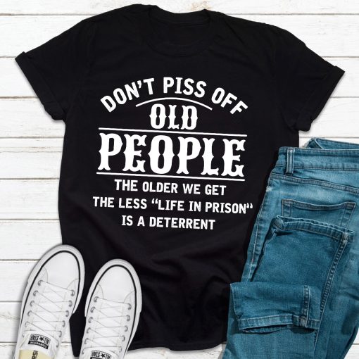Don’t Piss Off Old PeopleTopsdontpissoffoldpeople_5