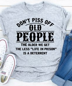 Don’t Piss Off Old PeopleTopsdontpissoffoldpeoplegray_6