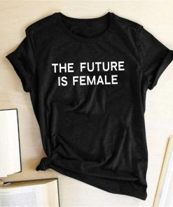 The Future Is FemaleTopsTHE-FUTURE-IS-FEMALE-Print-Women