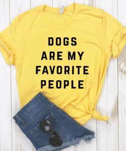 Dogs Are My Favorite People Print ShirtTopsvariantimage4Dogs-Are-My-Favorite-People-Print-Women-tshirt-Cotton-Casual-Funny-t-shirt-For-Yong-Lady