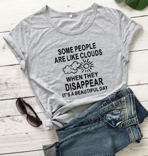 Some People Are Like Clouds T ShirtTopsWomen-T-Shirt-sdwith-Some-People-A