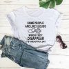 Some People Are Like Clouds T ShirtTopsWomen-T-Shirt-with-Some-People-A-1