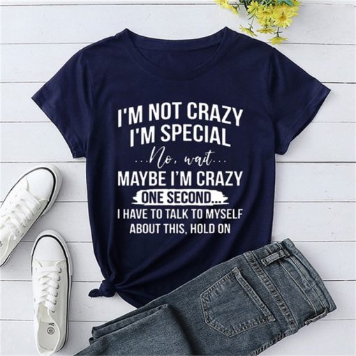 variant image2I m Not Crazy I m Special Printed T Shirts Women Short Sleeve Funny Round Neck