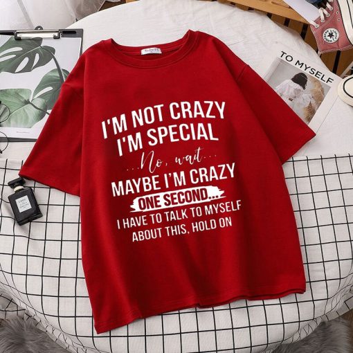 variant image7I m Not Crazy I m Special Printed T Shirts Women Short Sleeve Funny Round Neck
