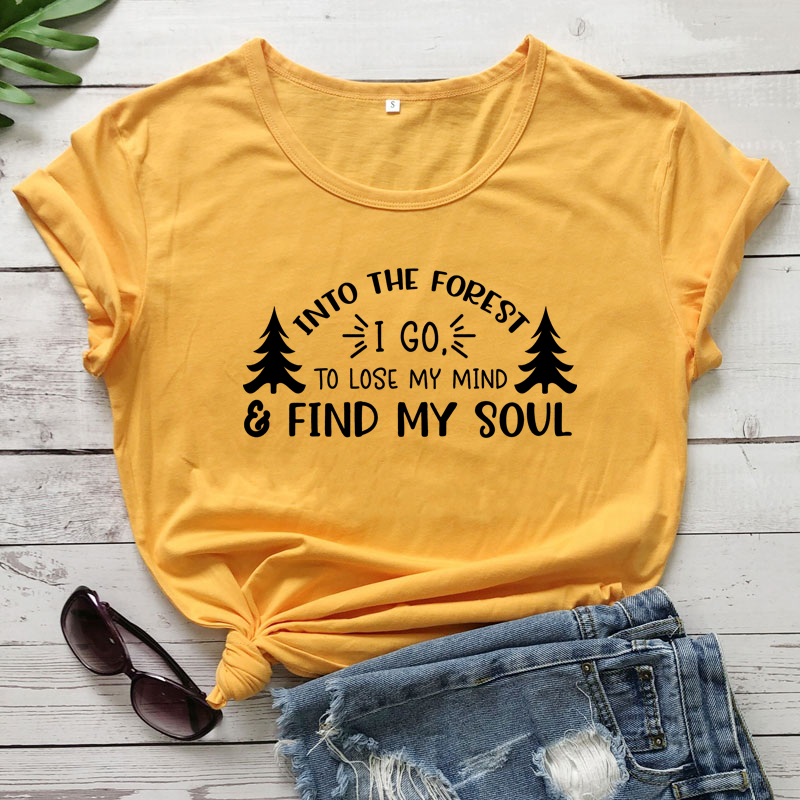 7HyOInto The Forest I Go To Lose My Mind And Find My Soul T shirt Funny