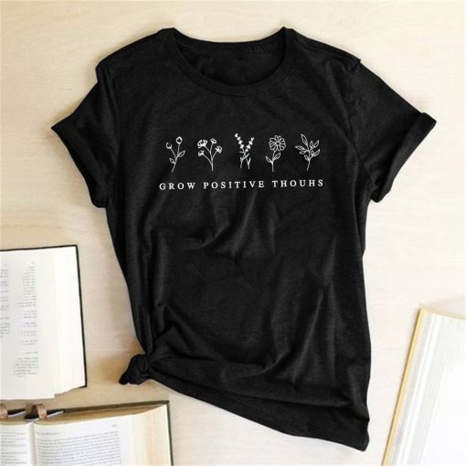 dKzPGrow Positive Thoughts Flowers Printed T shirts Women Clothing Summer Tshirts Cotton Women Harajuku Graphic Shirt
