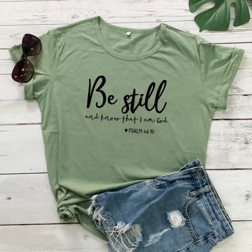 1Kk5Be Still And Know That I Am God T shirt Unisex Women Religious Christian Tshirt Casual