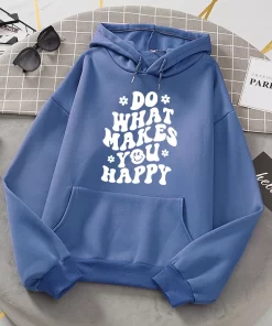 jE88Do What Makes You Happy Women Hoodiescasual Loose Fashion Hoody All Match Basic Comfortable Hooded Creative
