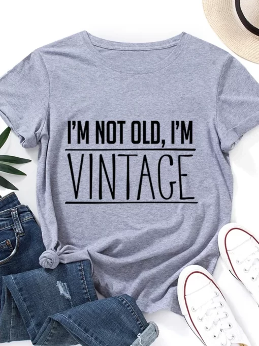 1xEQI m Not Old i m Vintage Print Women T Shirt Short Sleeve O Neck Loose