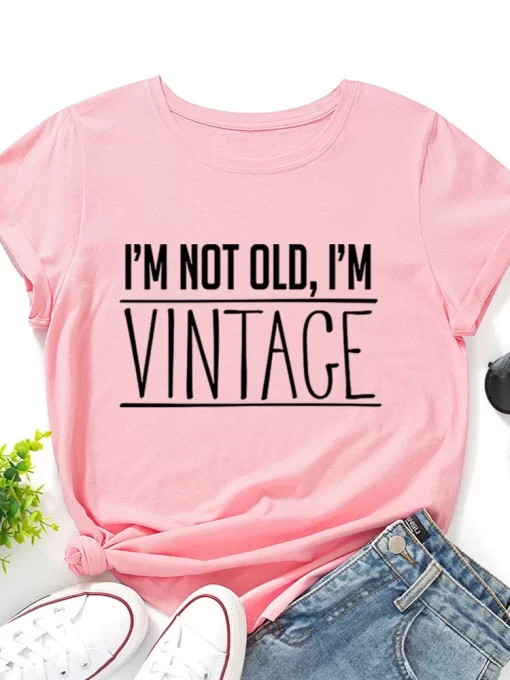 2XsxI m Not Old i m Vintage Print Women T Shirt Short Sleeve O Neck Loose