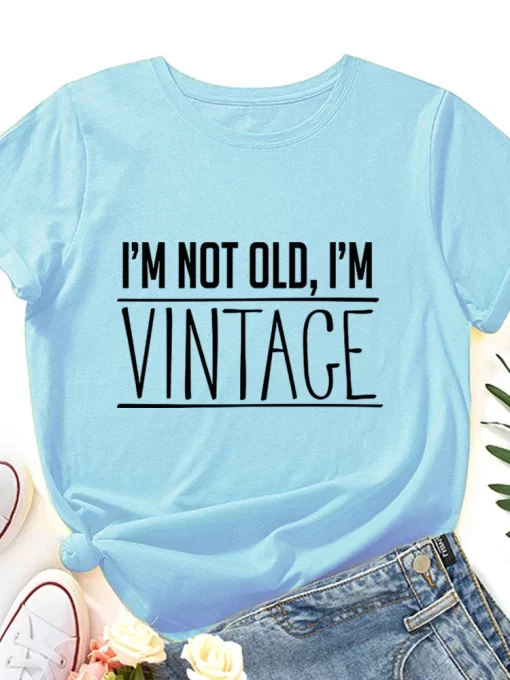 2uZLI m Not Old i m Vintage Print Women T Shirt Short Sleeve O Neck Loose