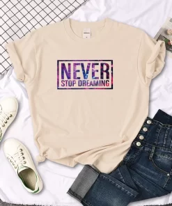 Women T Shirt Never Stop Dreaming Cosmic Color Letter Pattern Female Fashion Oversize Loose T Shirts.jpg 640x640.jpg (5)
