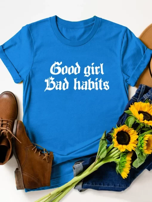 gSjVGood Girl Bad Habits Letter Print Women T Shirt Short Sleeve O Neck Loose Women Tshirt