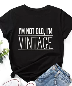 uU4iI m Not Old i m Vintage Print Women T Shirt Short Sleeve O Neck Loose